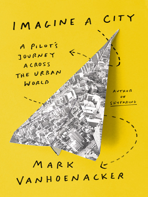 Title details for Imagine a City by Mark Vanhoenacker - Wait list